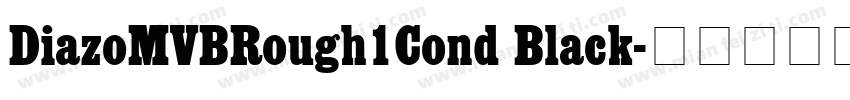 DiazoMVBRough1Cond Black字体转换